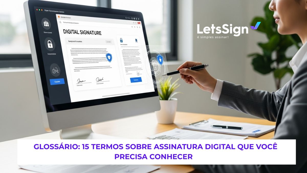 Glossário: 15 termos sobre assinatura digital que você precisa conhecer.